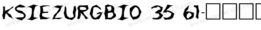 KSIEZURGBI0 35 61字体转换